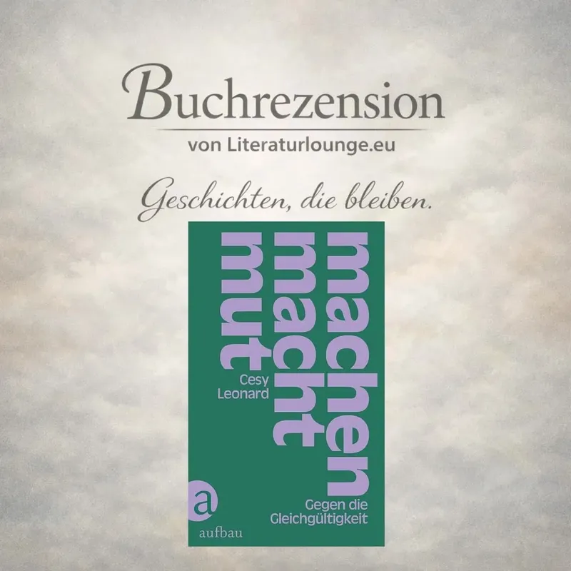 LITL820 [Buchrezension] Politisch werden: Cesy Leonard und die Kraft des Machens