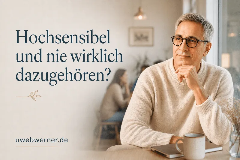 Hochsensibel und nie wirklich dazugehören?