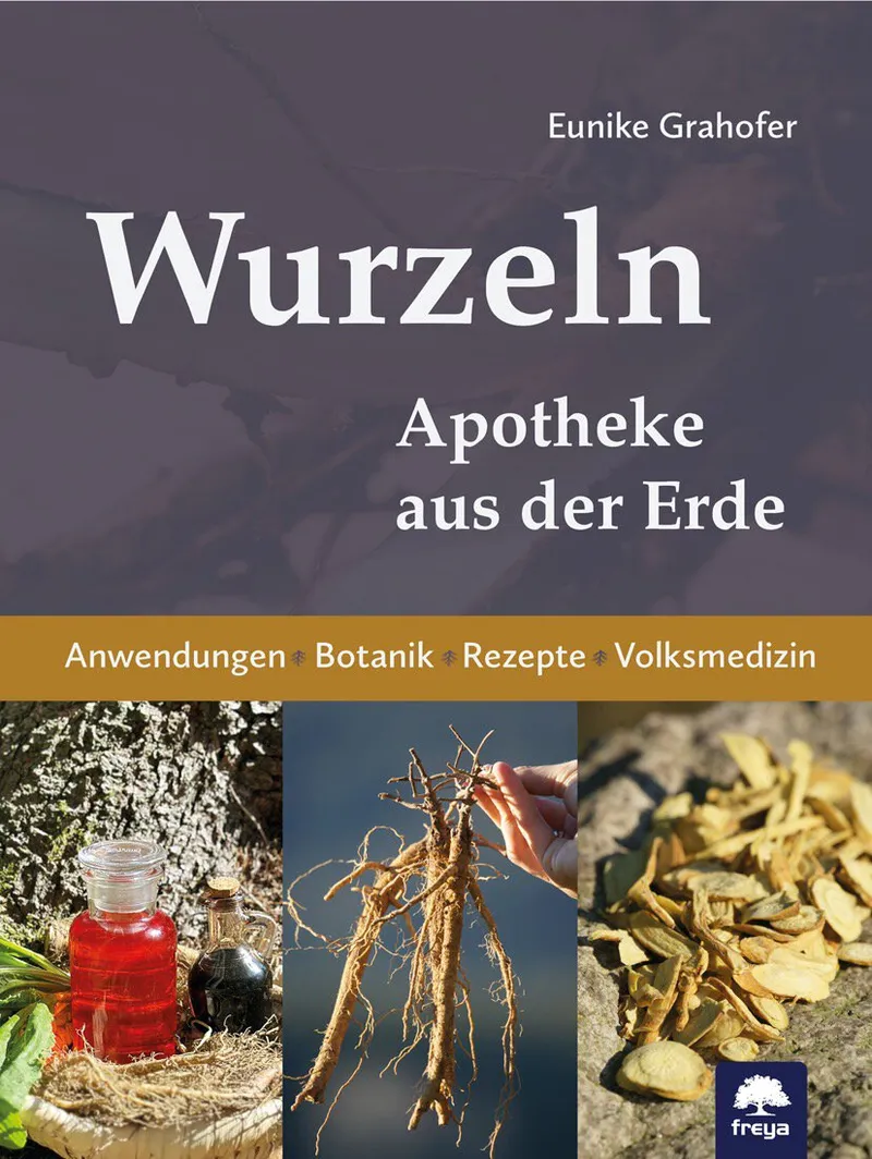 “Wurzeln – Apotheke aus der Erde” von Eunike Grahofer