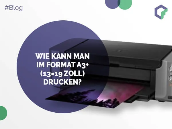 Wie kann man im Format A3+ (13×19 Zoll) drucken?
