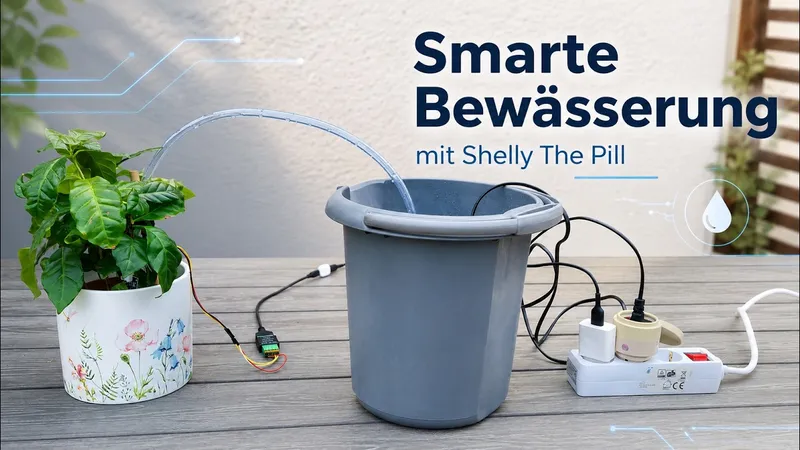Smarte Bewässerung mit Shelly The Pill – Pflanzen automatisch gießen