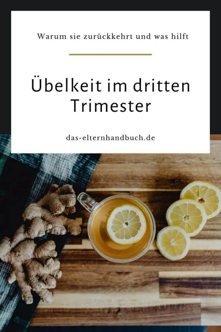 Übelkeit im dritten Trimester: Warum sie zurückkehrt und was hilft
