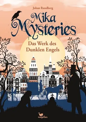 Mika Mysteries – Das Werk des Dunklen Engels von Johan Rundberg