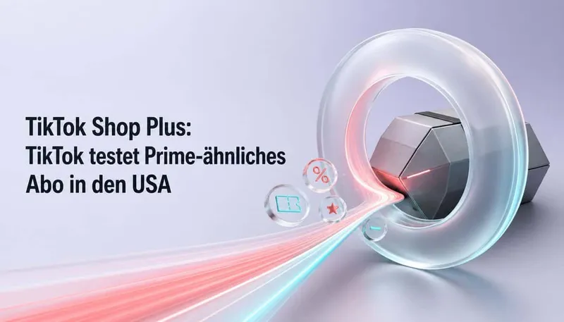 TikTok Shop Plus: TikTok testet Prime-ähnliches Abo in den USA