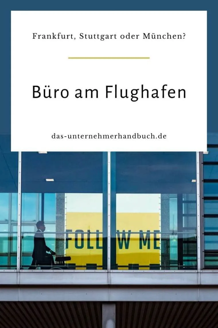 Büro am Flughafen: Frankfurt, Stuttgart oder München?