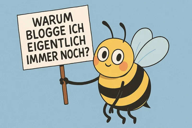 Warum blogge ich eigentlich immer noch