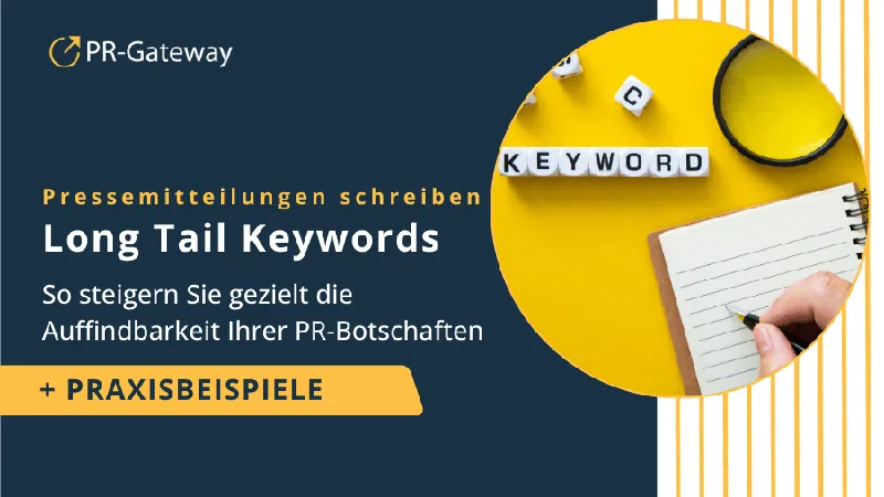 Long-Tail-Keywords in Pressemitteilungen: So verbessern Sie gezielt die Auffindbarkeit Ihrer PR-Botschaften