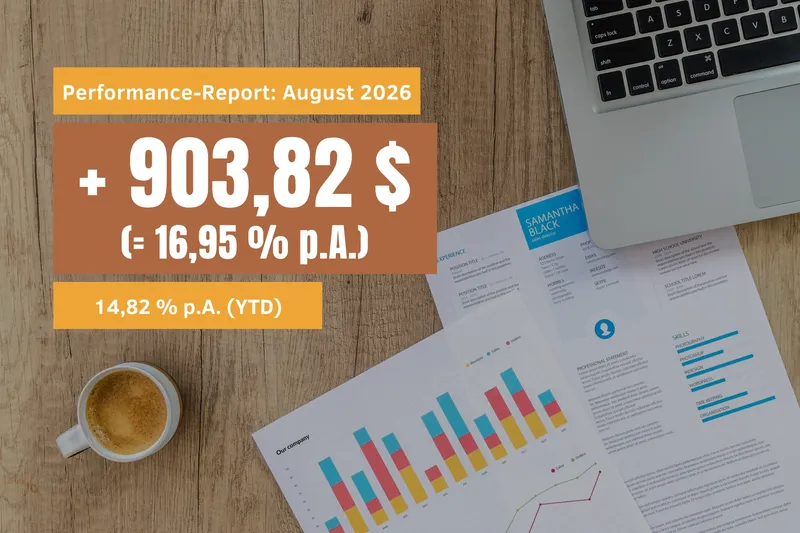 Performance-Report: August 2026, 903,82 $ realisierter Gewinn (= + 16,95 % p.A.) | + 14,82 % p.A. (YTD)