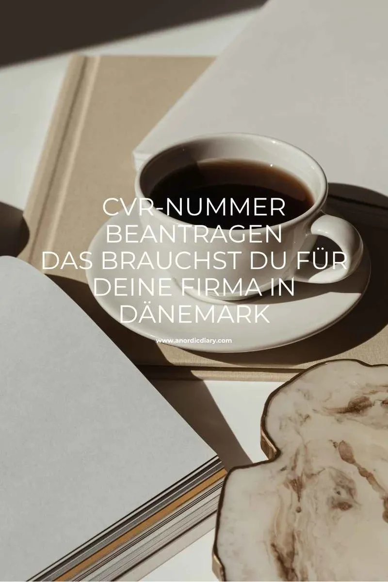 CVR-Nummer beantragen: Schritt für Schritt (auch ohne Wohnsitz in Dänemark)