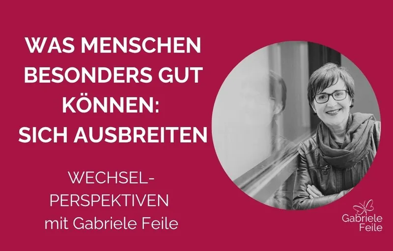 Ausbreiten: des Menschen liebste Beschäftigung? (Kolumne)