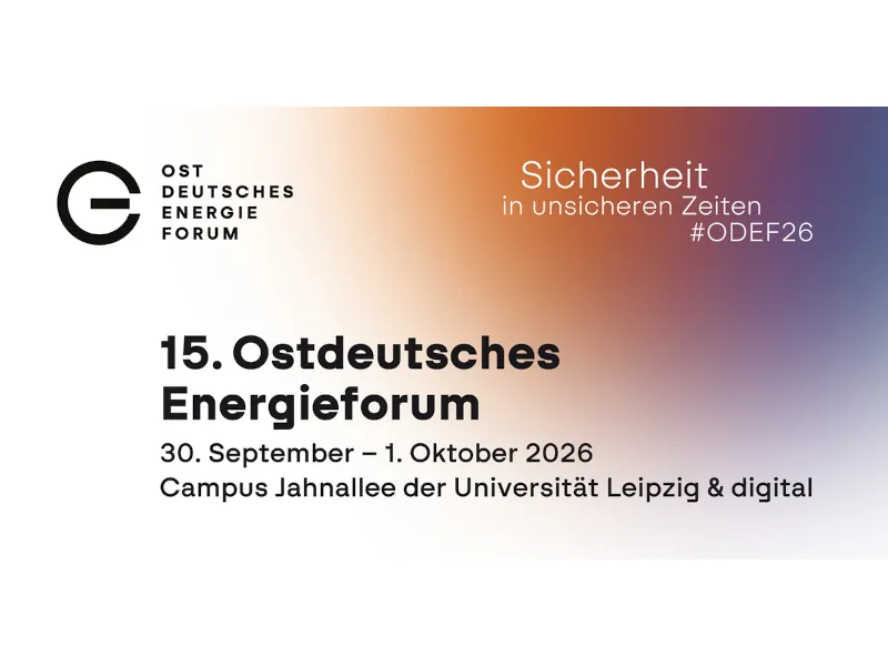 15. Ostdeutsches Energieforum: „Sicherheit in unsicheren Zeiten“