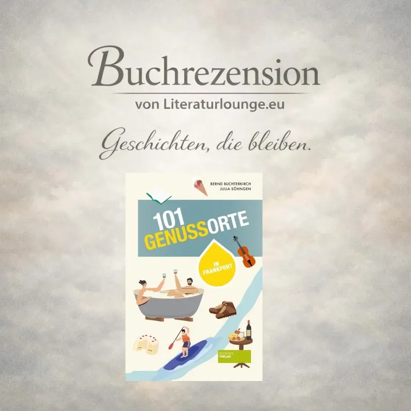 LITL822 [Buchrezension] Genuss in Frankfurt: 101 Orte, die mehr als nur Essen bieten