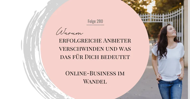 Online-Business im Wandel: Warum erfolgreiche Anbieter verschwinden und was das für Dich bedeutet