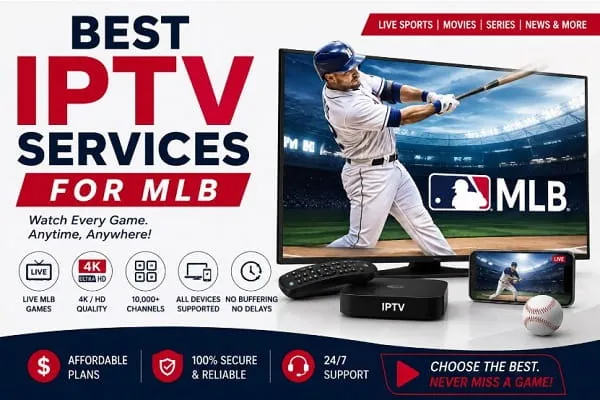 Top 10 Best IPTV Services for MLB Fans in 2026