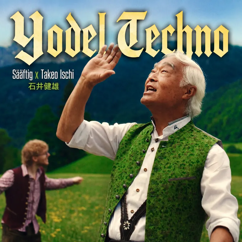 SÄÄFTIG x TAKEO ISCHI „Yodel Techno“ ODER Wenn traditionelle Jodelkunst auf kompromisslose Techno-Energie trifft!