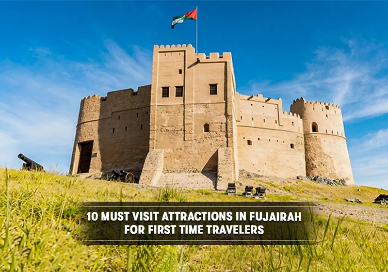 10 Must-Visit Attractions in Fujairah for First-Time Travelers
