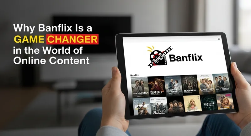 Why Banflix Is a Game Changer in the World of Online Content