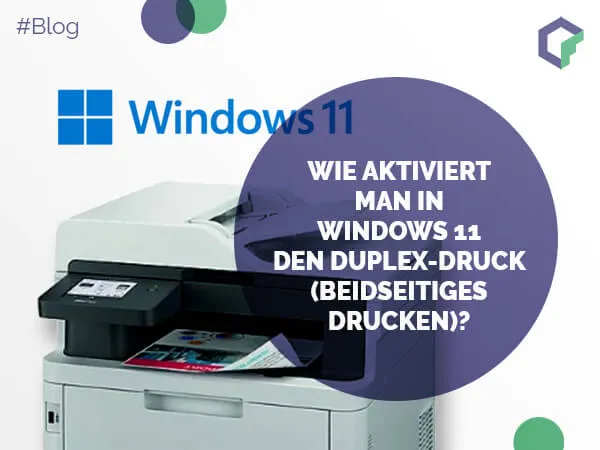 Wie aktiviert man in Windows 11 den Duplex-Druck (beidseitiges Drucken)?