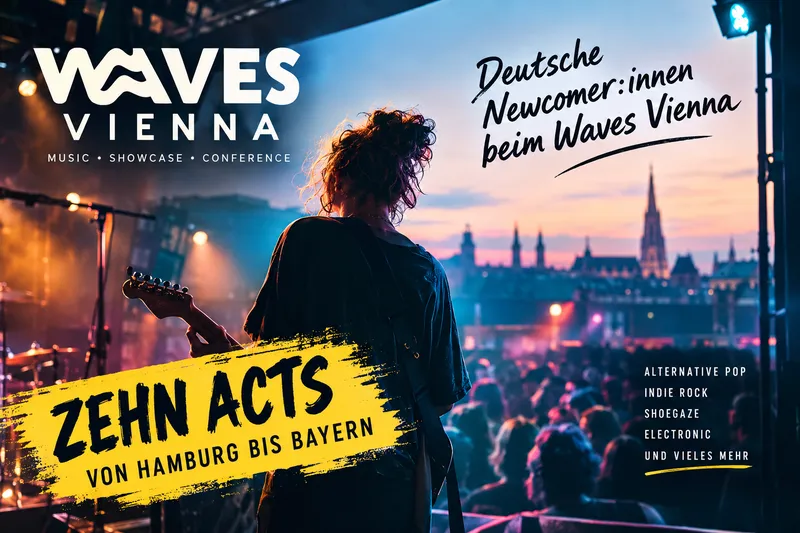 Von Hamburg bis Bayern: Zehn deutsche Acts beim Waves Vienna 2026