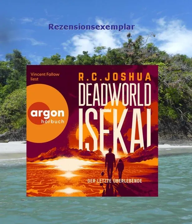 Rezension "Deadworld Isekai - Der letzte Überlebende" von R. C. Joshua