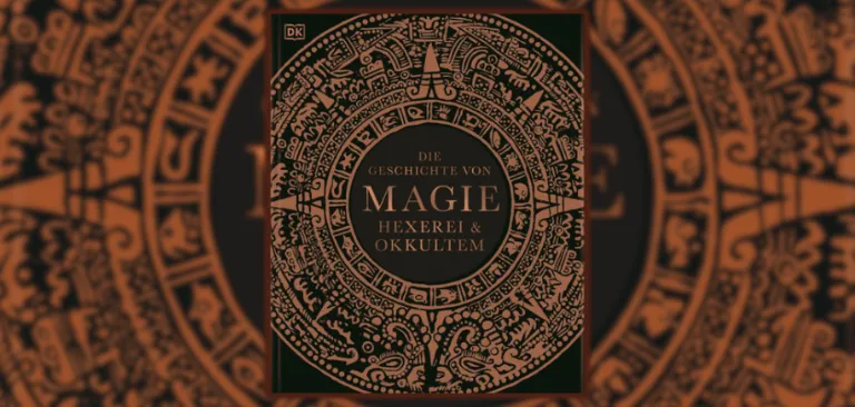 Die Geschichte von Magie, Hexerei & Okkultem +Rezension+