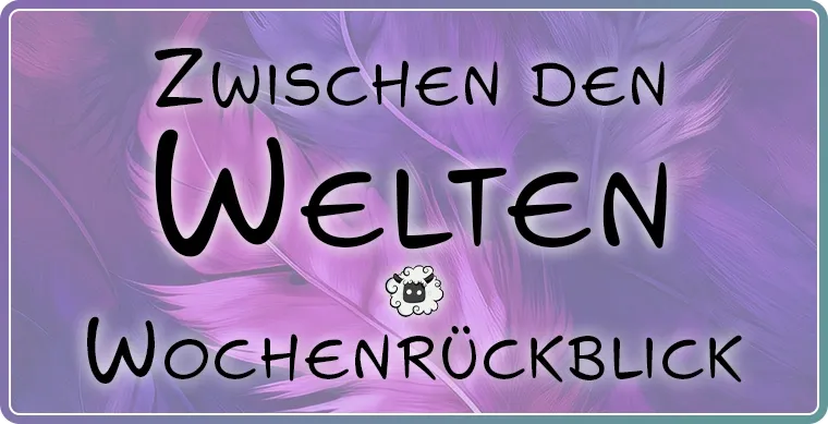 Zwischen den Welten – Wochenrückblick 36/2026