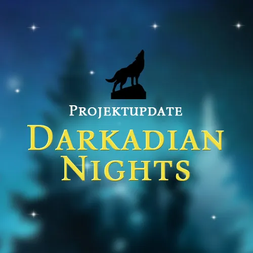 Projektupdate: Darkadian Nights 1 – Der Kuss der Wolfsnacht
