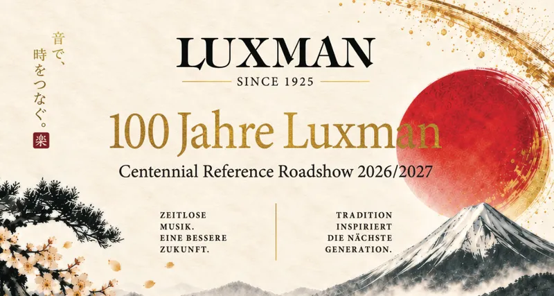 100 Jahre Luxman: Centennial Reference Roadshow – Jubiläumstour durch Deutschland