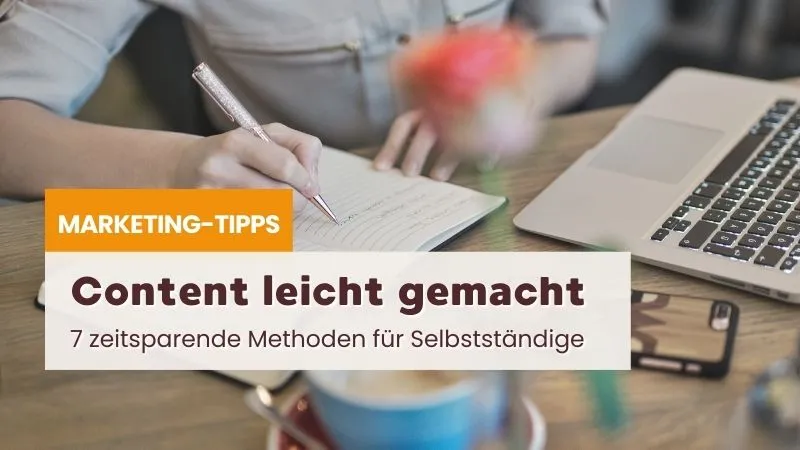 7 zeitsparende Methoden für deine Content-Erstellung