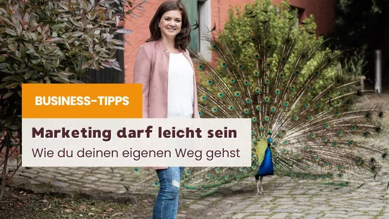 Marketing einfach gemacht: Auf DEINE Art erfolgreich sichtbar