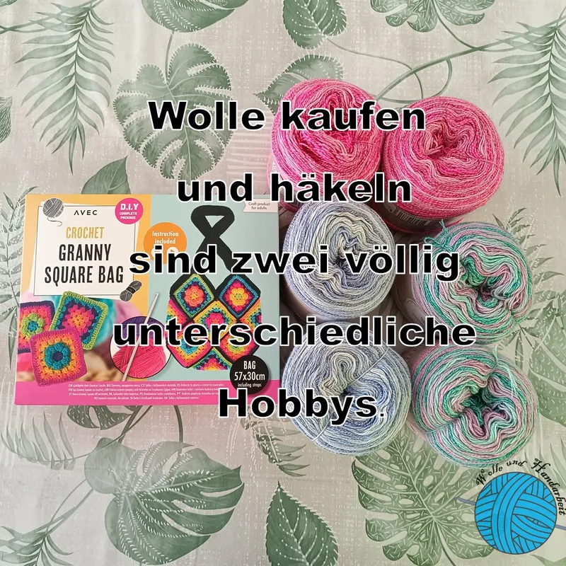 Wolle kaufen ist ein Hobby – häkeln ein anderes?!