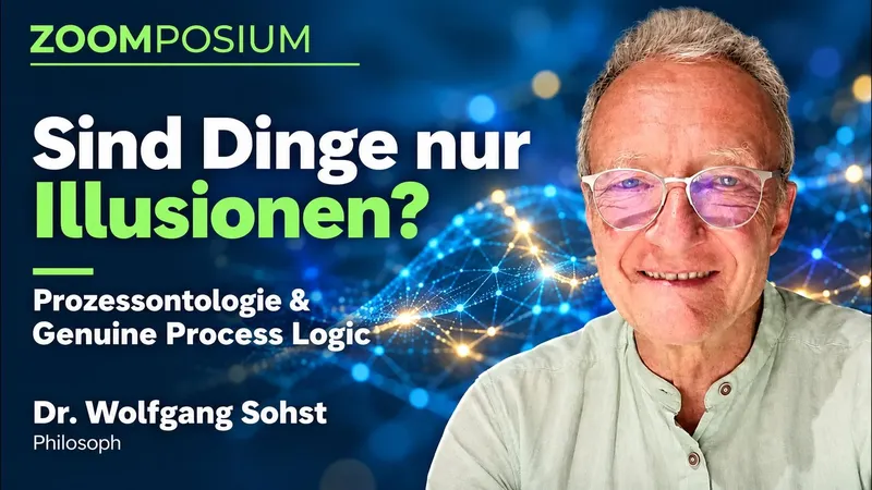 Prozessontologie – Zoomposium mit Wolfgang Sohst