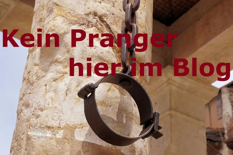 Kein Pranger hier im Blog