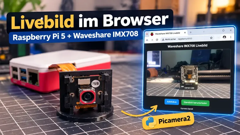 Raspberry Pi Kamera im Browser anzeigen – Livebild, Foto & Autofokus mit Picamera2