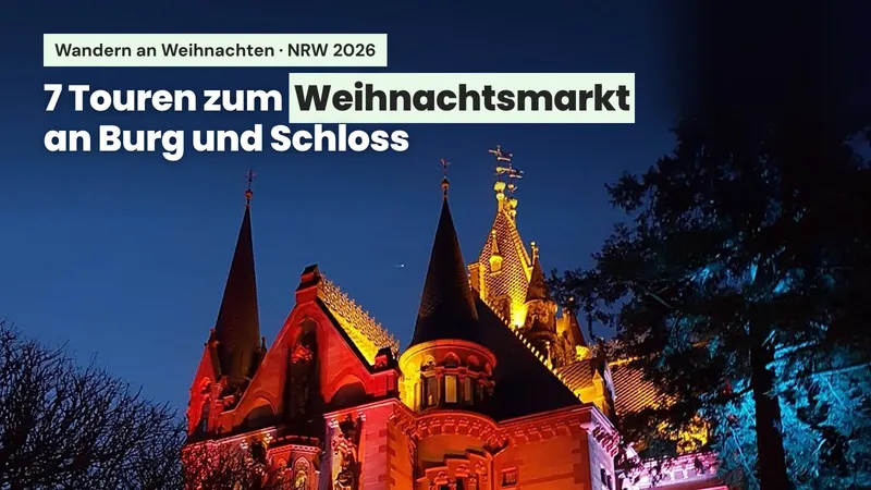 Wandern an Weihnachten in NRW 2026: 7 Touren, die an einem Schloss-Weihnachtsmarkt enden