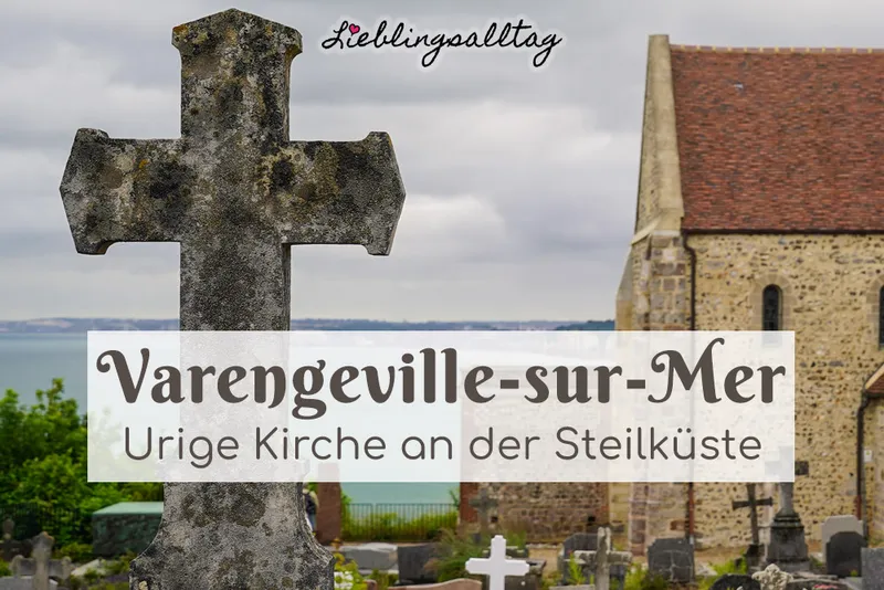 Normannische Kirche & Friedhof an der Steilküste von Varengeville-sur-Mer