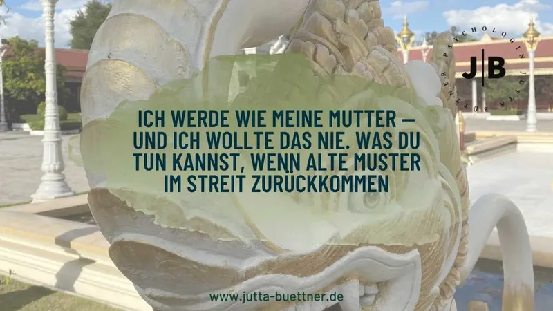 Ich werde wie meine Mutter im Streit: was dahinter steckt