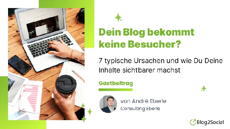 Keine Besucher auf Deinem Blog? 7 Ursachen & Lösungen für mehr Sichtbarkeit und Traffic