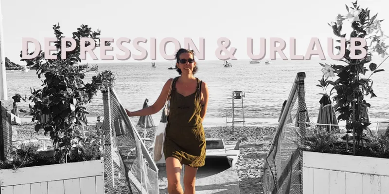 Depression & Urlaub