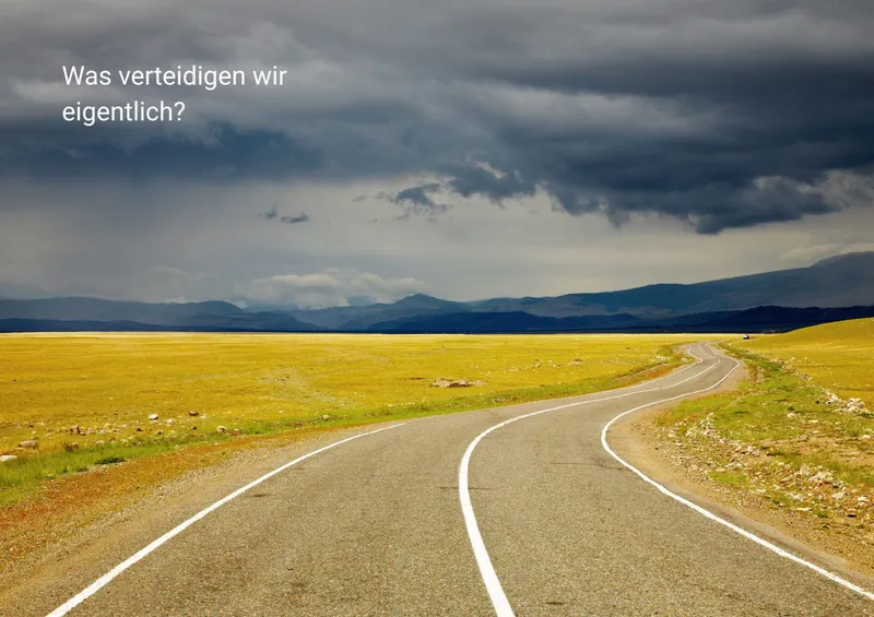 Was verteidigen wir eigentlich, wenn von „wir“ die Rede ist?
