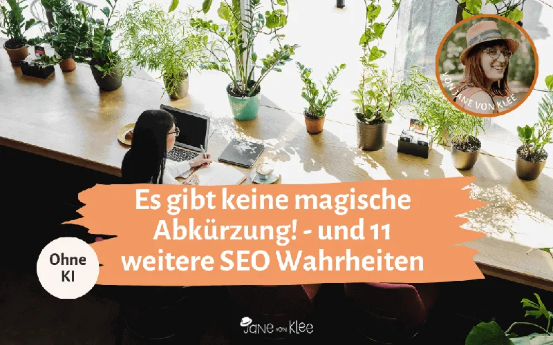 Das solltest Du wissen, bevor Du mit SEO anfängst: 12 unbequeme Wahrheiten