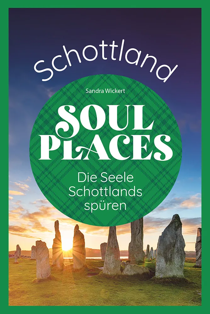 Soul Places Schottland – mein individueller Schottland Reiseführer