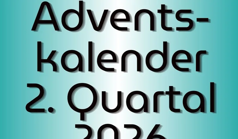 Mein „Adventskalender“ für das 2. Quartal 2026