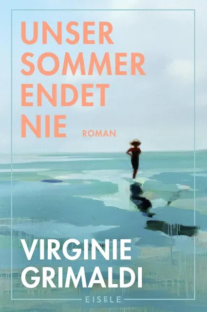 “Unser Sommer endet nie” von Virginie Grimaldi