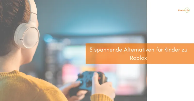 5 spannende Alternativen für Kinder zu Roblox