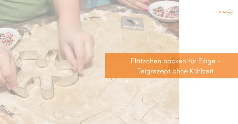 Plätzchen backen für Eilige – Teigrezept ohne Kühlzeit