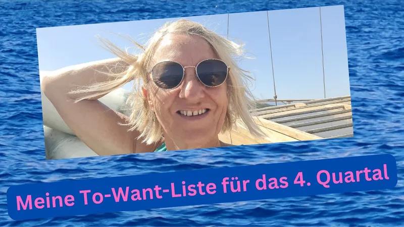 Meine To-Want-Liste für das 4. Quartal 2025