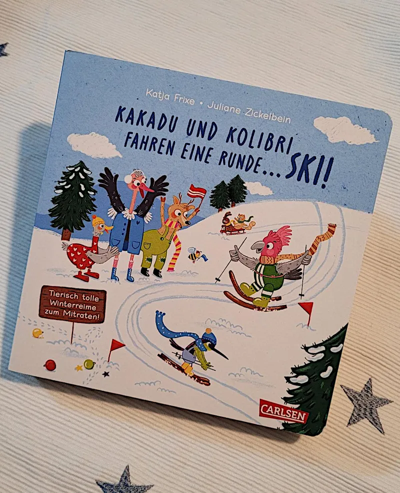 „Kakadu und Kolibri fahren eine Runde … Ski“ von Katja Frixe und Juliane Zickelbein