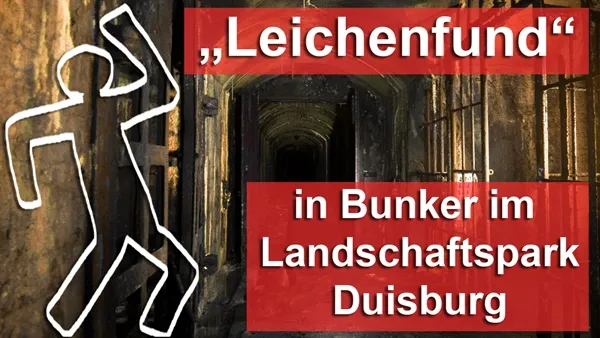 Die angeblichen Leichen im Bunker im Landschaftspark Duisburg
