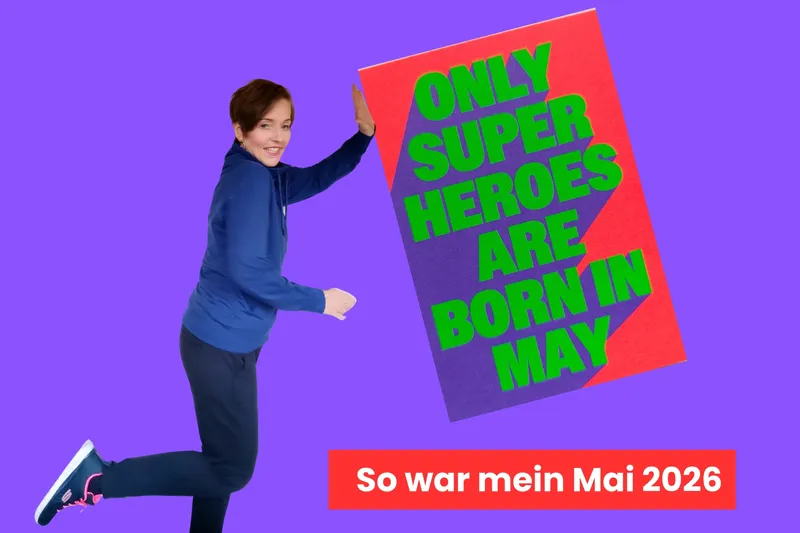 Only super heroes are born in May: So war mein Mai 2026